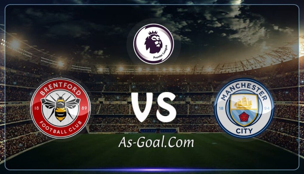 فيفا العرب |التشكيلة الرسمية لـ مانشستر سيتي لمواجهة برينتفورد بالدوري الإنجليزي