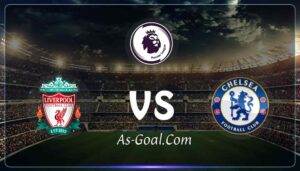 فيفا العرب |التشكيلة الرسمية لمباراة ليفربول وتشيلسي في الدوري الإنجليزي