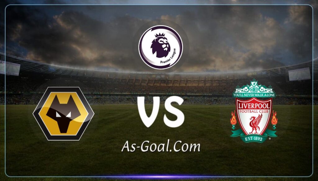 فيفا العرب |التشكيلة الرسمية لـ ليفربول لمواجهة ولفرهامبتون في الدوري الإنجليزي